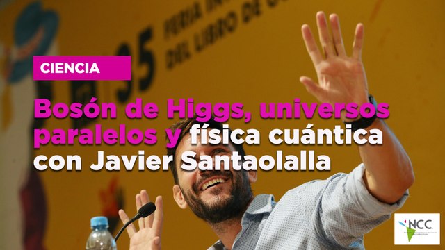 Bosón de Higgs, universos paralelos y física cuántica con Javier Santaolalla