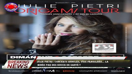 Julie Pietri : Concerts annulés, voix fragilisée... la  minée par des soucis de santé ?