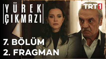 Yürek Çıkmazı 7. Bölüm 2. Fragman