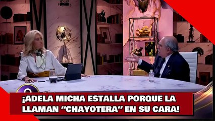 ¡ADELA MICHA ESTALLA PORQUE LA LLAMAN “CHAYOTERA” DE FRENTE Y EN SU CARA!