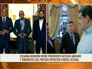Culmina reunión entre el Presidente Nicolás Maduro y dirigentes del partido opositor Fuerza Vecinal