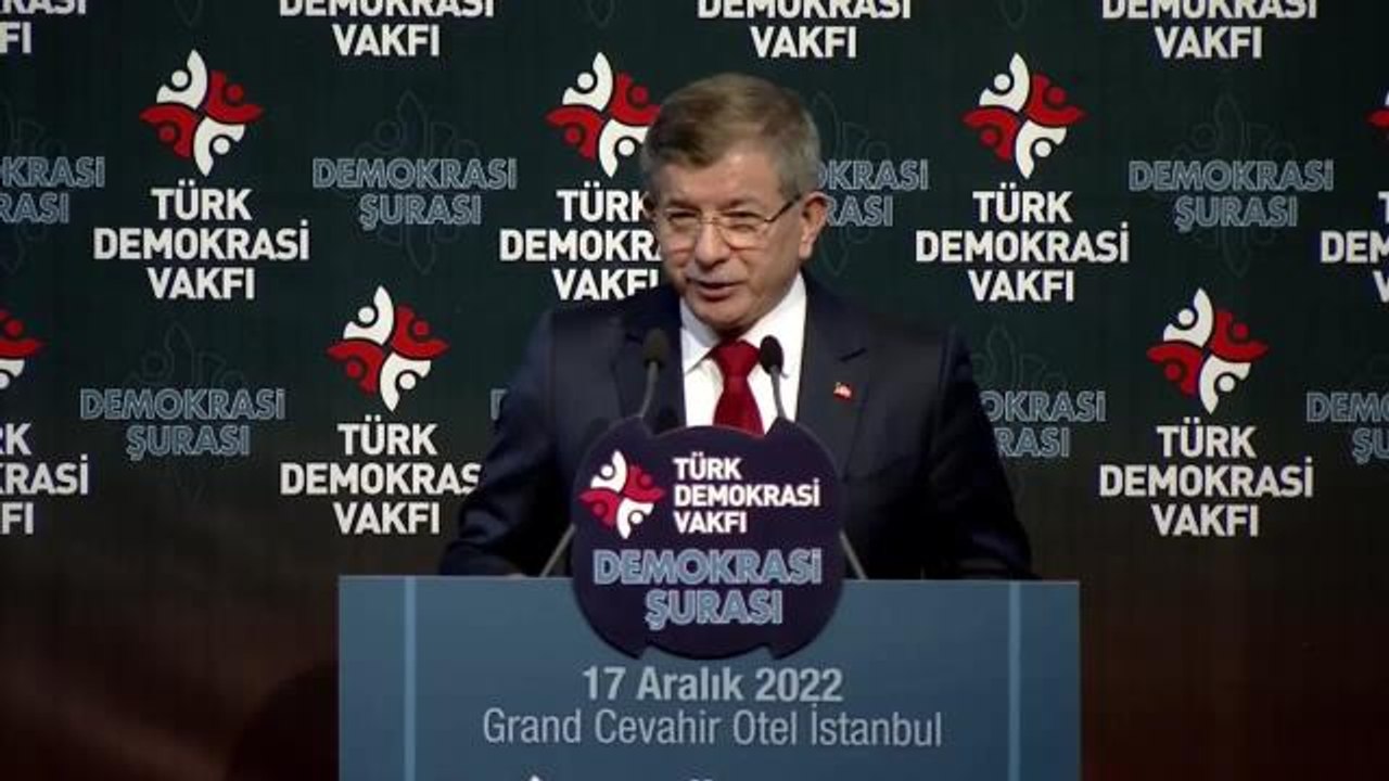 Türk Demokrasi Vakfı'nın Düzenlediği Demokrasi Şurası... Davutoğlu: "İtfaiye Dairesinin Bile Cumhurbaşkanından Talimat Aldığı Bir Rejimin Adı...