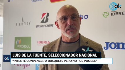Luis de la Fuente: "Intenté convencer a Busquets pero no fue posible"