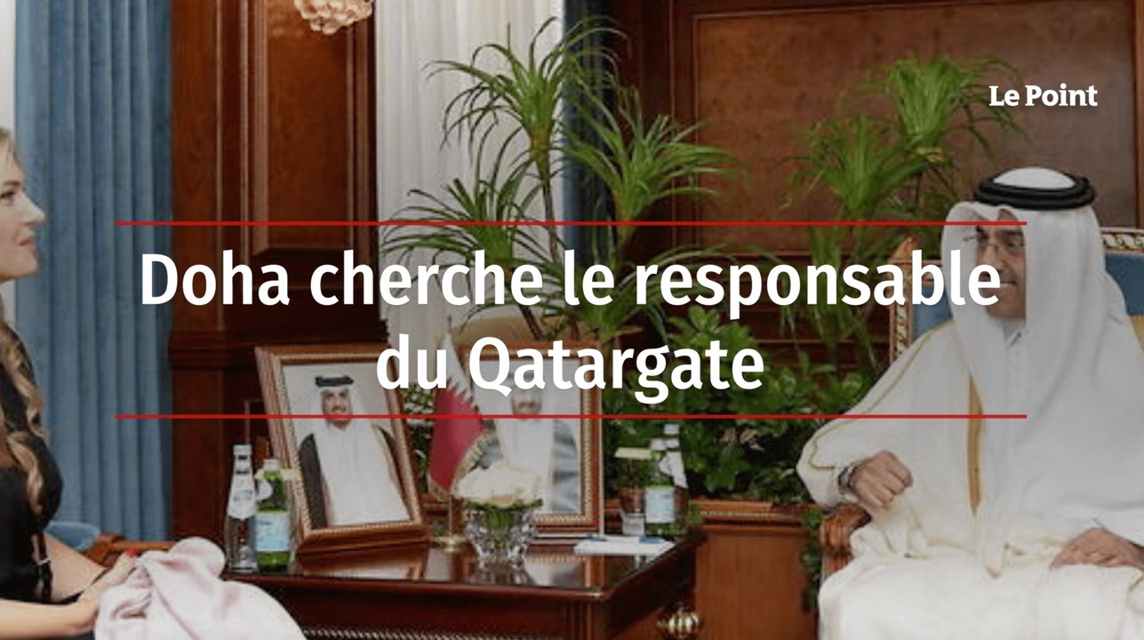 Doha cherche le responsable du Qatargate
