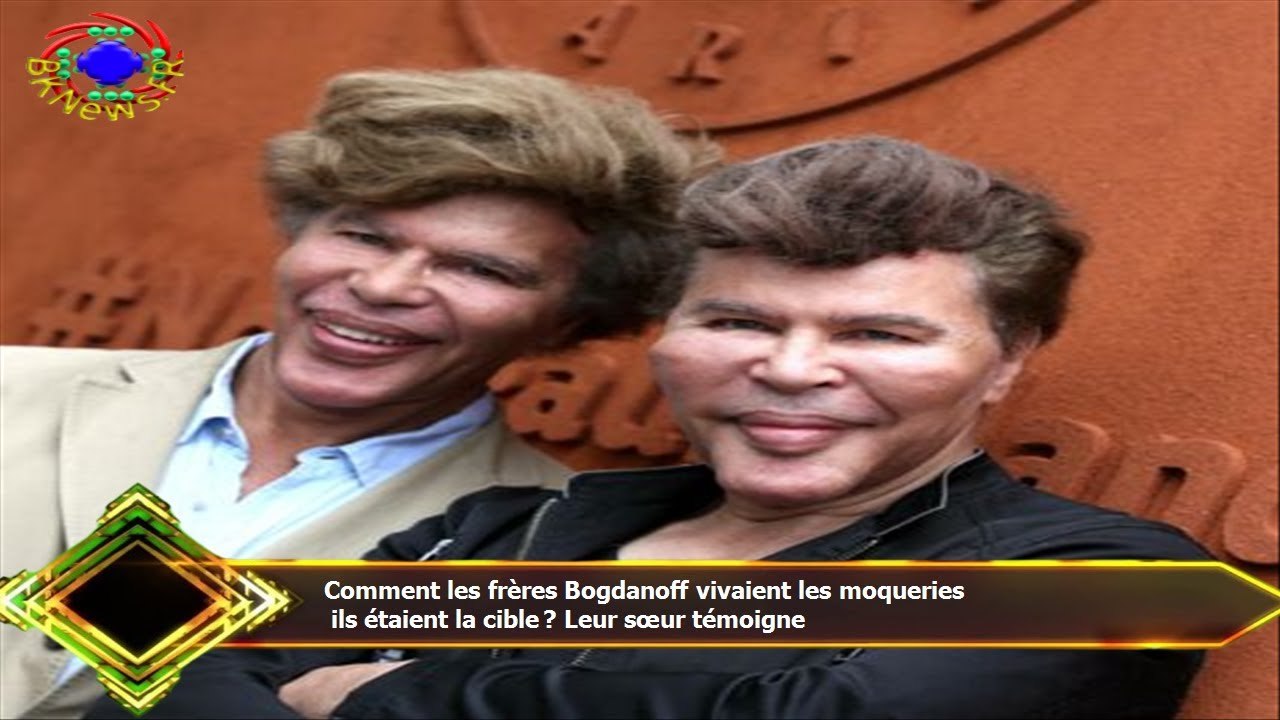 Comment les frères Bogdanoff vivaient les moqueries  ils étaient la cible ? Leur sœur témoigne