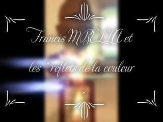 Francis MBELLA et les reflets de la couleur