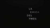 LA CHICA DEL TREN (2016) Trailer - SPANISH