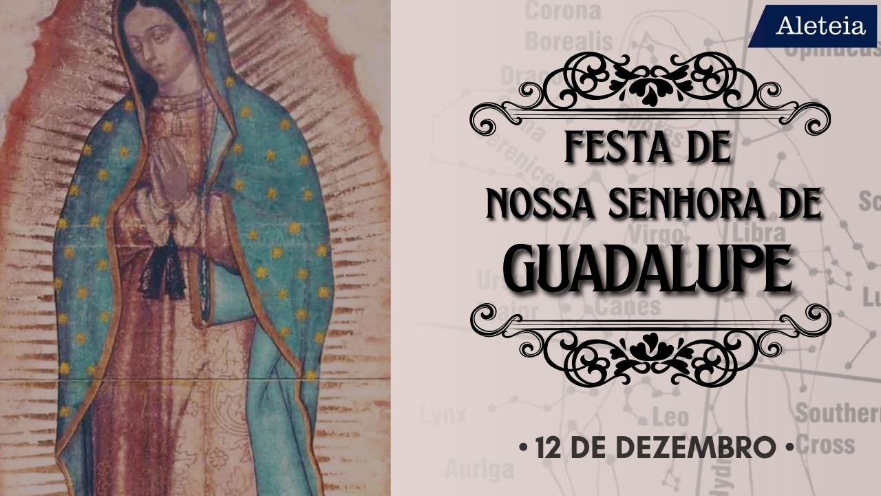 12 de dezembro – Festa de Nossa Senhora de Guadalupe