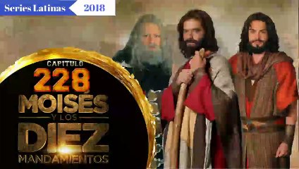 Moises y Los Diez Mandamientos Capitulo 228 en español