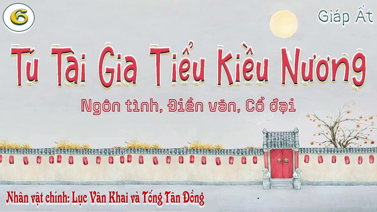 Tú Tài Gia Tiểu Kiều Nương - Phần 6