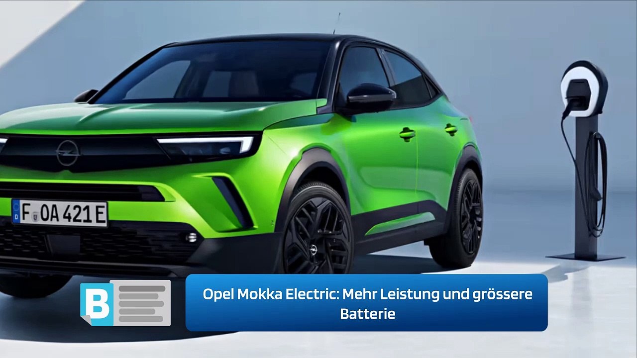 Opel Mokka Electric: Mehr Leistung und grössere Batterie