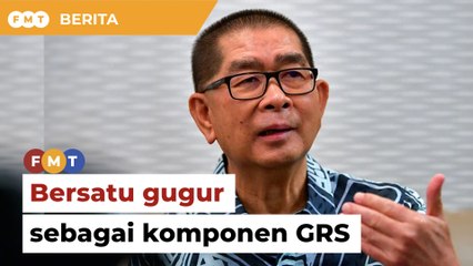 Bersatu gugur sebagai komponen GRS
