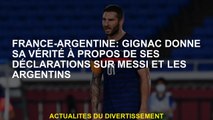 France-argentine: Gignac donne sa vérité sur ses déclarations sur Messi et les Argentins