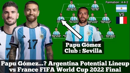 Papu Gómez?... Argentina Potential Lineup vs France ► FIFA World Cup 2022 Final