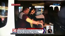 Lalaking nagbantang ikakalat online ang mga pribadong larawan at video ng dating nobya, arestado | 24 Oras Weekend