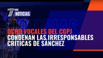 Ocho vocales del CGPJ condenan las irresponsables críticas de Sánchez
