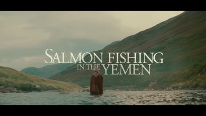 SALMON FISHING IN THE YEMEN (2011) Trailer VO - HD