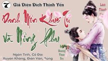 Danh Môn Khuê Tú Và Nông Phu || Phần 7: Nhưng chính ích kỷ này mới làm người ta tâm lạnh!