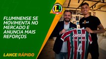 Lance! Rápido - Fluminense se movimenta no mercado e anuncia mais reforços.