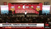 SON DAKİKA HABERİ: Mardin'de 'Türkiye Yüzyılı' Programı! Cumhurbaşkanı Erdoğan'dan önemli açıklamalar