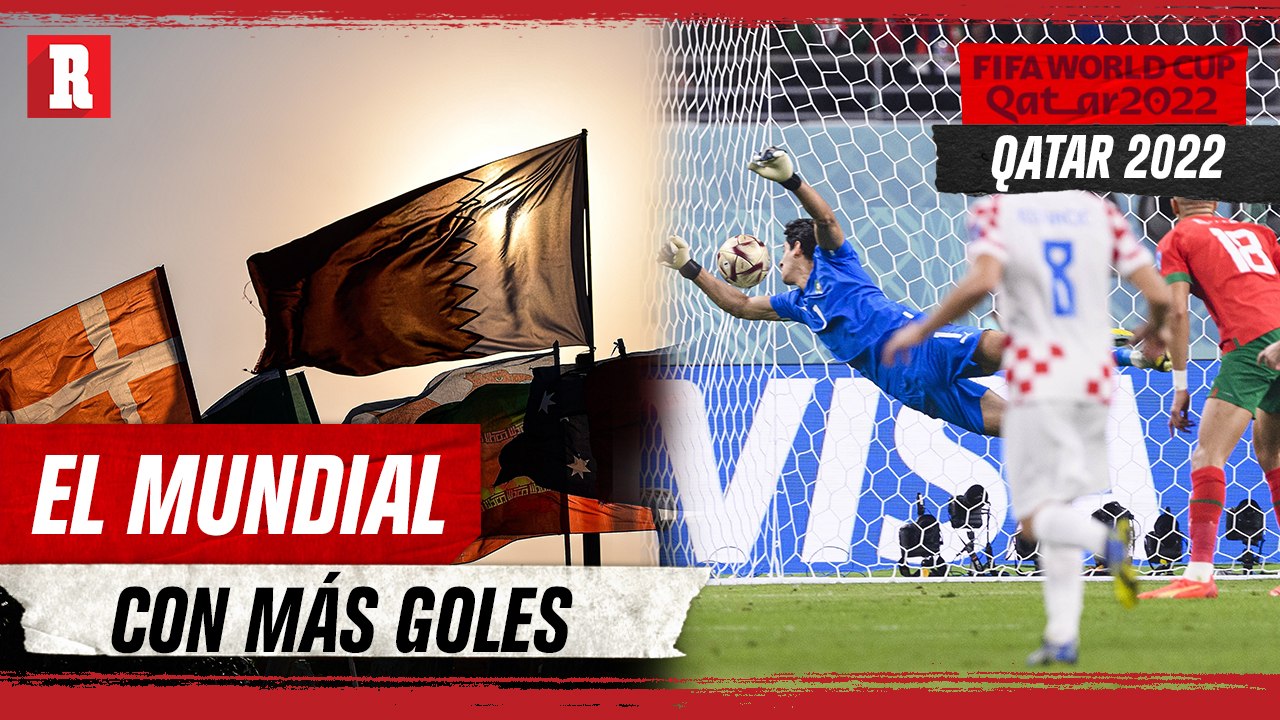 QATAR 2022 se va como el mejor mundial en GOLES