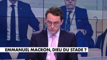 L'édito de Paul Sugy : «Emmanuel Macron, dieu du stade ?»