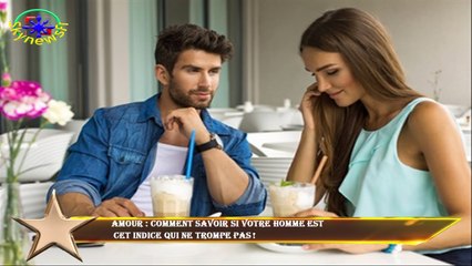 Amour : comment savoir si votre homme est  Cet indice qui ne trompe pas !
