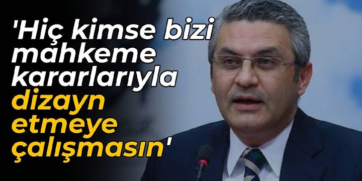 CHP'li Salıcı: Hiç kimse bizi mahkeme kararlarıyla dizayn etmeye çalışmasın