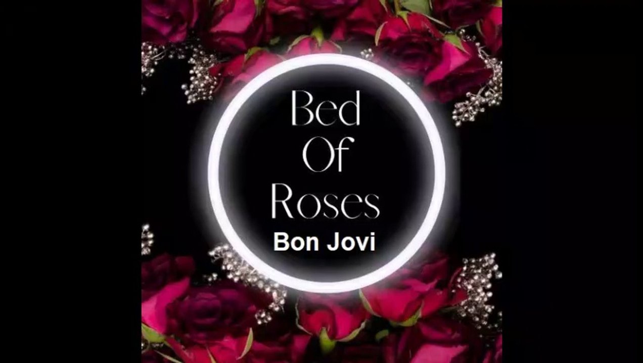 Bed Of Roses ☮️ Bon Jovi ❤️ Lyrics