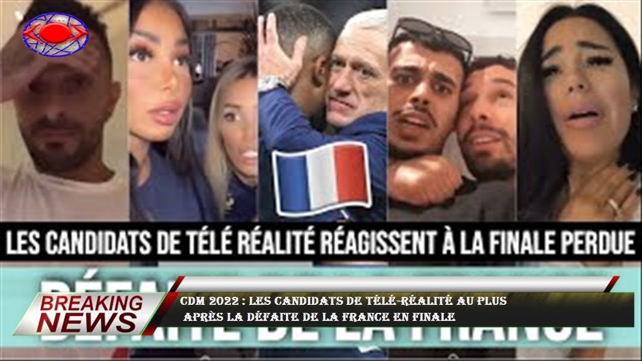 CdM 2022 : Les candidats de télé-réalité au plus  après la défaite de la France en finale