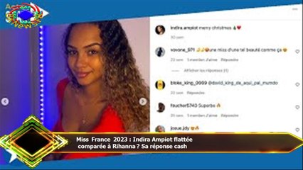 Miss France 2023 : Indira Ampiot flattée  comparée à Rihanna ? Sa réponse cash