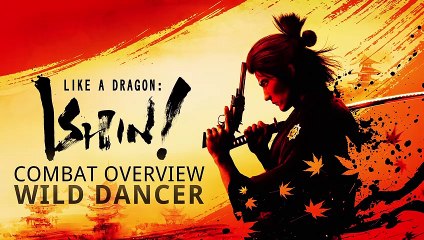 Like a Dragon Ishin! - Official Wild Dancer Overview Trailer