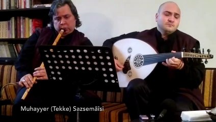 Muhayyer Tekke Semâîsi - (Burak Kaynarca & Ömer Bildik)