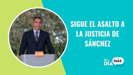 Sigue el asalto a la justicia de Sánchez