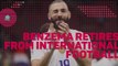 Breaking News - Benzema retires from international football