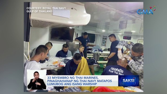 33 miyembro ng Thai Marines, pinaghahanap ng Thai Navy matapos lumubog ang isang warship | Saksi