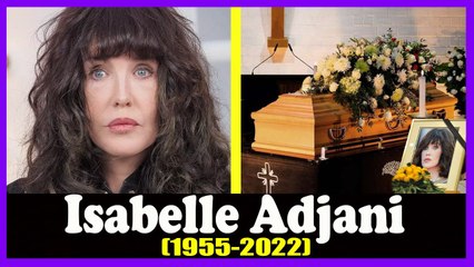 Une nouvelle déchirante: Une fin tragique est arrivée à l'actrice Isabelle Adjani il y a 30 minutes