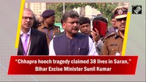 Chhapra hooch tragedy claimed 38 lives in Saran: Bihar Excise Minister Sunil Kumar