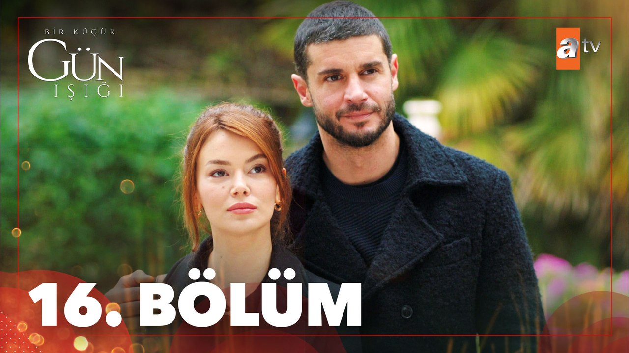 Bir Küçük Gün Işığı 16. Bölüm  @atvturkiye ​