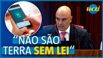 Moraes: 'redes sociais não são terra sem lei no Brasil'