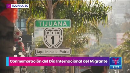 Celebran el Día del Migrante en Tijuana