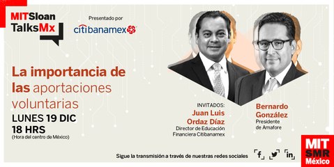 #MITSloanTalksMx | La importancia de las aportaciones voluntarias