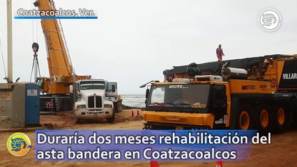 Duraría dos meses rehabilitación del asta bandera en Coatzacoalcos