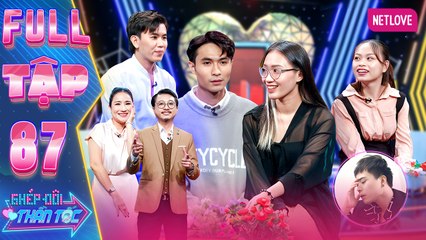Ghép Đôi Thần Tốc | Kết Đôi Như Ý - Tập 87