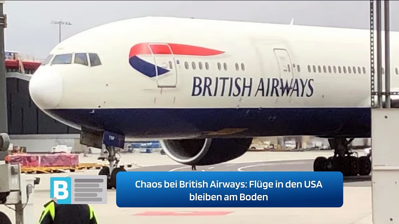 Chaos bei British Airways: Flüge in den USA bleiben am Boden