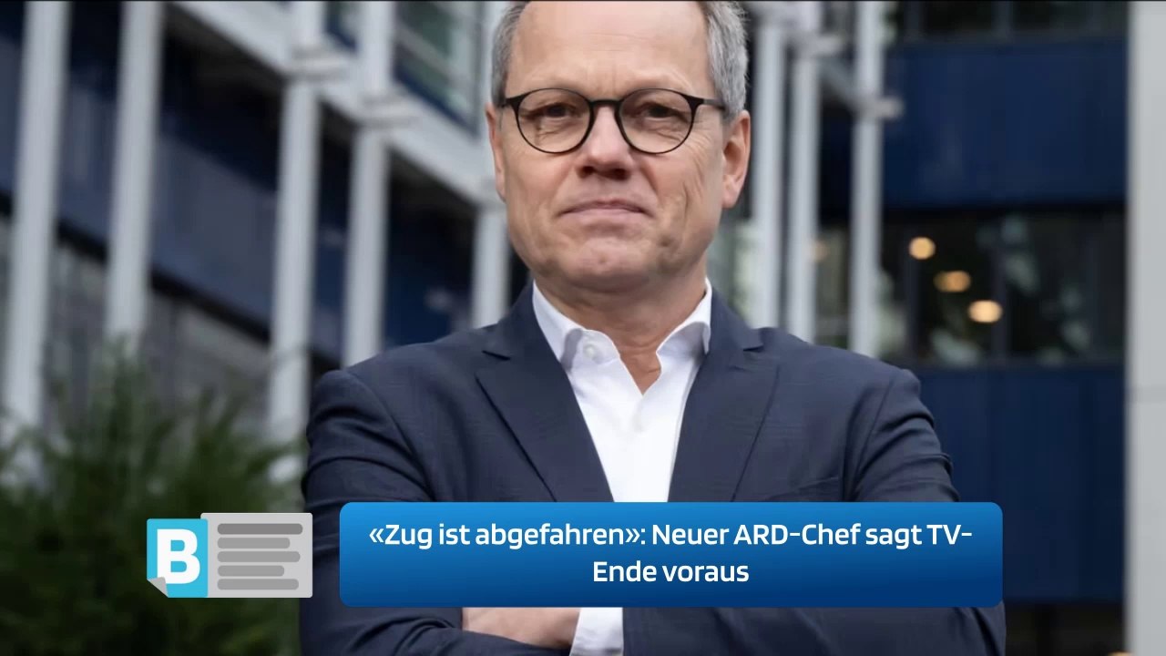 «Zug ist abgefahren»: Neuer ARD-Chef sagt TV-Ende voraus
