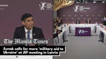 Sunak calls for more 'military aid to Ukraine' at JEF meeting in Latvia