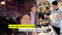 Con trai Hoài Linh bất ngờ về Việt Nam: CĐM tò mò về danh tiếng 