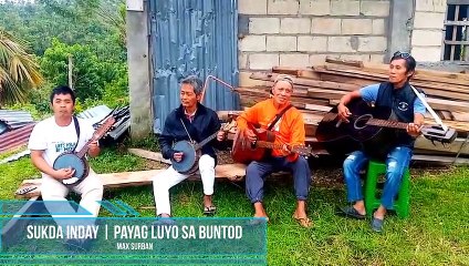 Sukda Inday | Payag Luyo sa Buntod - Max Surban Song