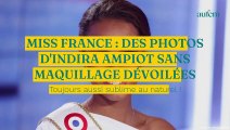 Miss France : des photos d'Indira Ampiot sans maquillage dévoilées
